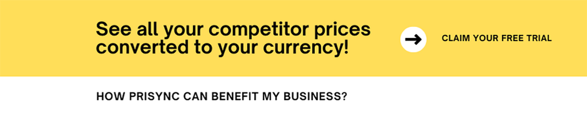 Prisync banner that says see all your competitor prices converted to your currency